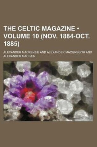Cover of The Celtic Magazine (Volume 10 (Nov. 1884-Oct. 1885))