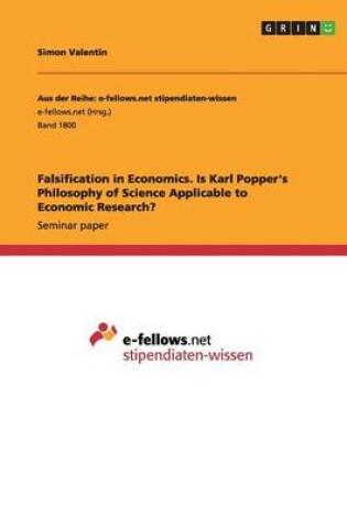 Cover of Falsification in Economics. Is Karl Popper's Philosophy of Science Applicable to Economic Research?