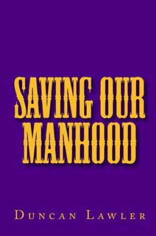 Cover of Saving Our Manhood