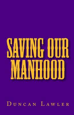 Book cover for Saving Our Manhood