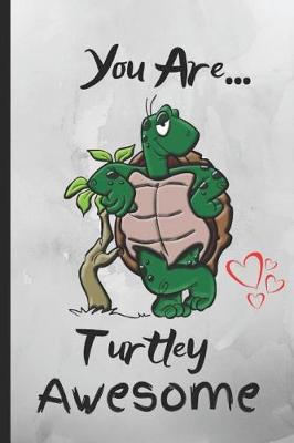 Book cover for You Are Turtley Awesome