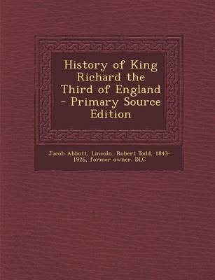 Book cover for History of King Richard the Third of England - Primary Source Edition