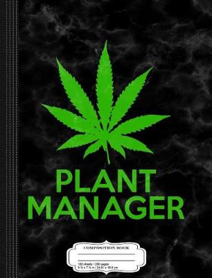 Book cover for Plant Manager Weed Pot Cannabis Composition Notebook