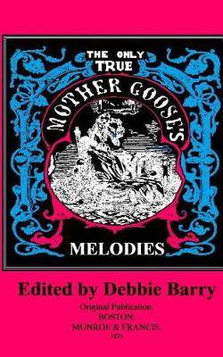 Book cover for The Only True Mother Goose's Melodies