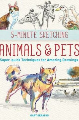 Cover of 5-Minute Sketching -- Animals and Pets