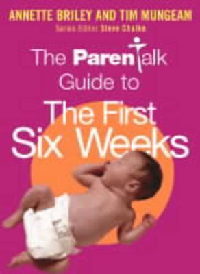 Book cover for The Parentalk Guide to the First Six Weeks