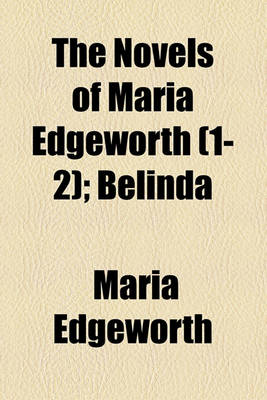 Book cover for The Novels of Maria Edgeworth (Volume 1-2); Belinda