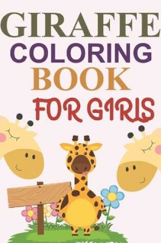 Cover of Giraffe Coloring Book For Girls