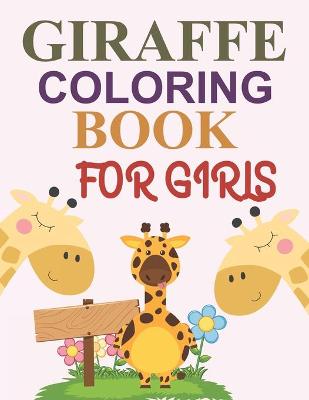 Book cover for Giraffe Coloring Book For Girls