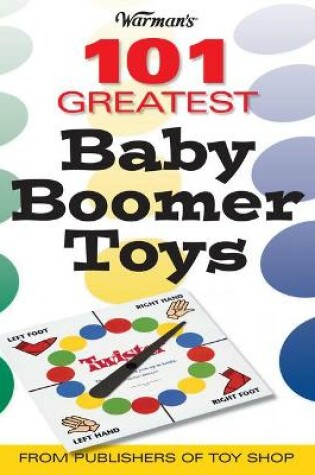 Cover of Warmans 101 Greatest Baby Boomer Toys