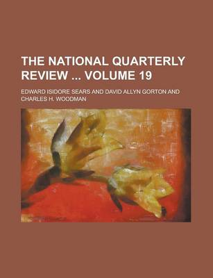 Book cover for The National Quarterly Review Volume 19