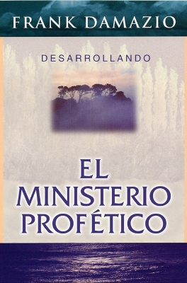 Book cover for Desarrollando El Ministerio Profetico