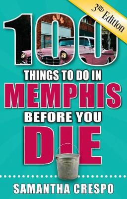 Book cover for 100 Things to Do in Memphis Before You Die, 3rd Edition