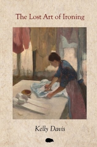 Cover of The Lost Art of Ironing