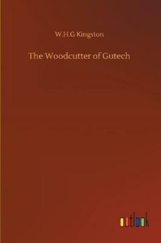 Cover of The Woodcutter of Gutech