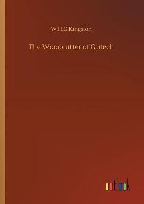 Book cover for The Woodcutter of Gutech