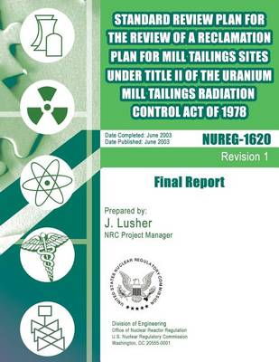 Book cover for Standard Review Plan for the Review of a Reclamation Plan for Mill Tailing Sites Under Title II of the Uranium Mill Tailings Radiation Control Act of 1978