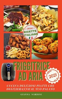 Cover of FRIGGITRICE AD ARIA (Air Fryer Cookbook ITALIAN VERSION)