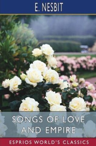 Cover of Songs of Love and Empire (Esprios Classics)