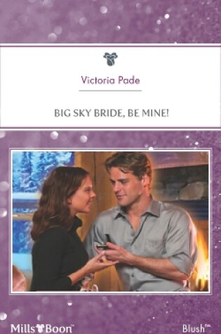 Cover of Big Sky Bride, Be Mine!