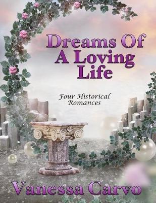 Book cover for Dreams of a Loving Life: Four Historical Romances