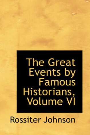 Cover of The Great Events by Famous Historians, Volume VI