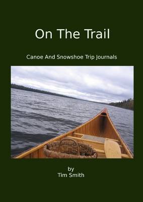 Book cover for On the Trail: Canoe and Snowshoe Trip Journals