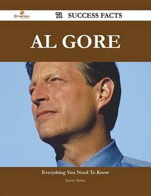 Book cover for Al Gore 71 Success Facts - Everything You Need to Know about Al Gore