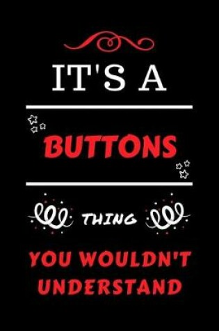 Cover of It's A Buttons Thing You Wouldn't Understand