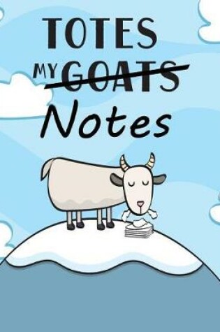 Cover of Totes My (Goats) Notes Notebook