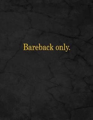 Book cover for Bareback Only.