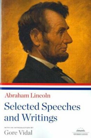 Cover of Abraham Lincoln: Selected Speeches and Writings