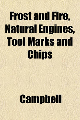 Book cover for Frost and Fire, Natural Engines, Tool Marks and Chips