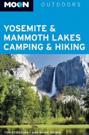 Cover of Moon Yosemite & Mammoth Lakes Camping & Hiking