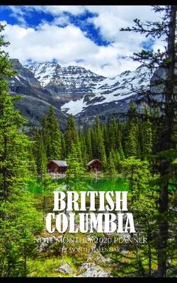 Book cover for British Columbia Note Monthly 2020 Planner 12 Month Calendar