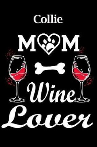 Cover of Collie Mom Wine Lover