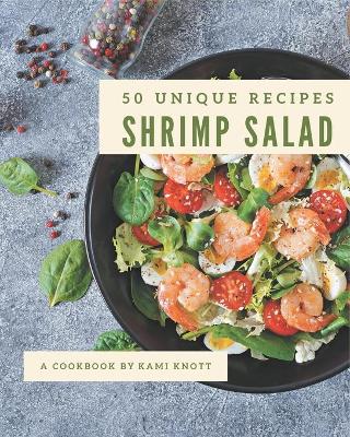 Book cover for 50 Unique Shrimp Salad Recipes