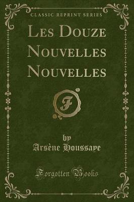 Book cover for Les Douze Nouvelles Nouvelles (Classic Reprint)