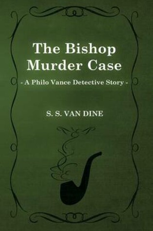 Cover of The Bishop Murder Case (a Philo Vance Detective Story)