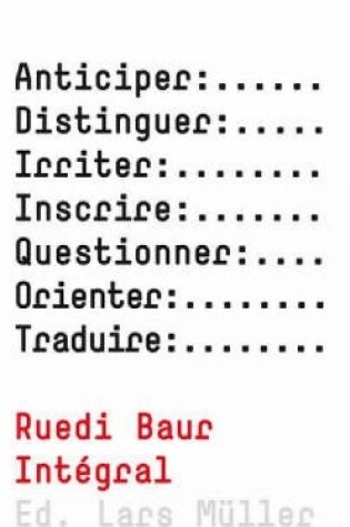 Cover of Ruedi Baur Integral: Anticipating, Questioning, Inscribing