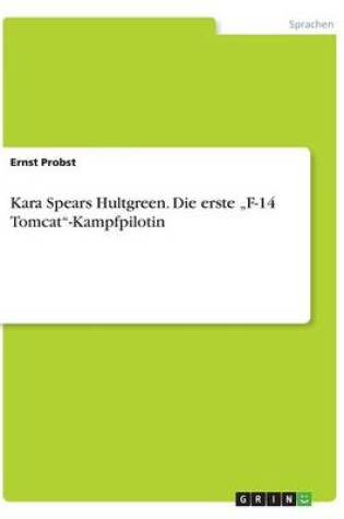 Cover of Kara Spears Hultgreen. Die erste "F-14 Tomcat-Kampfpilotin