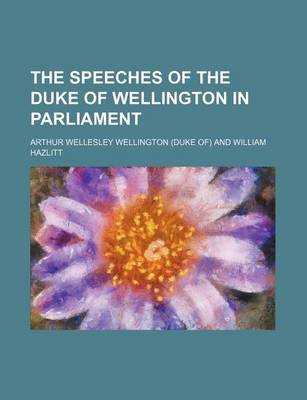 Book cover for The Speeches of the Duke of Wellington in Parliament (Volume 19)