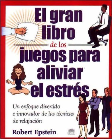 Book cover for El Gran Libro de Los Juegos Para Aliviar El Estres