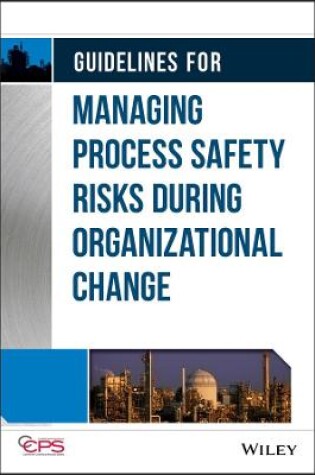 Cover of Guidelines for Managing Process Safety Risks During Organizational Change