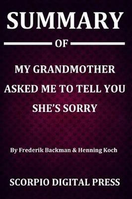 Book cover for Summary Of My Grandmother Asked Me to Tell You She's Sorry By Frederik Backman & Henning Koch