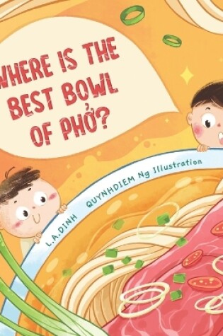 Cover of Where is the best bowl of Ph&#7903;?