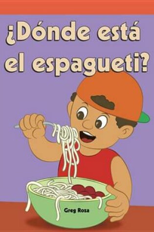 Cover of ?Donde Esta El Espagueti? (Where's the Spaghetti?)