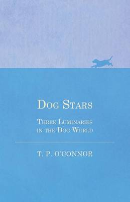 Book cover for Dog Stars - Three Luminaries in the Dog World