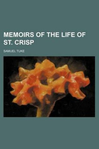 Cover of Memoirs of the Life of St. Crisp