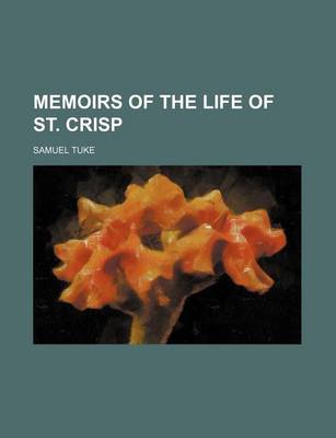 Book cover for Memoirs of the Life of St. Crisp